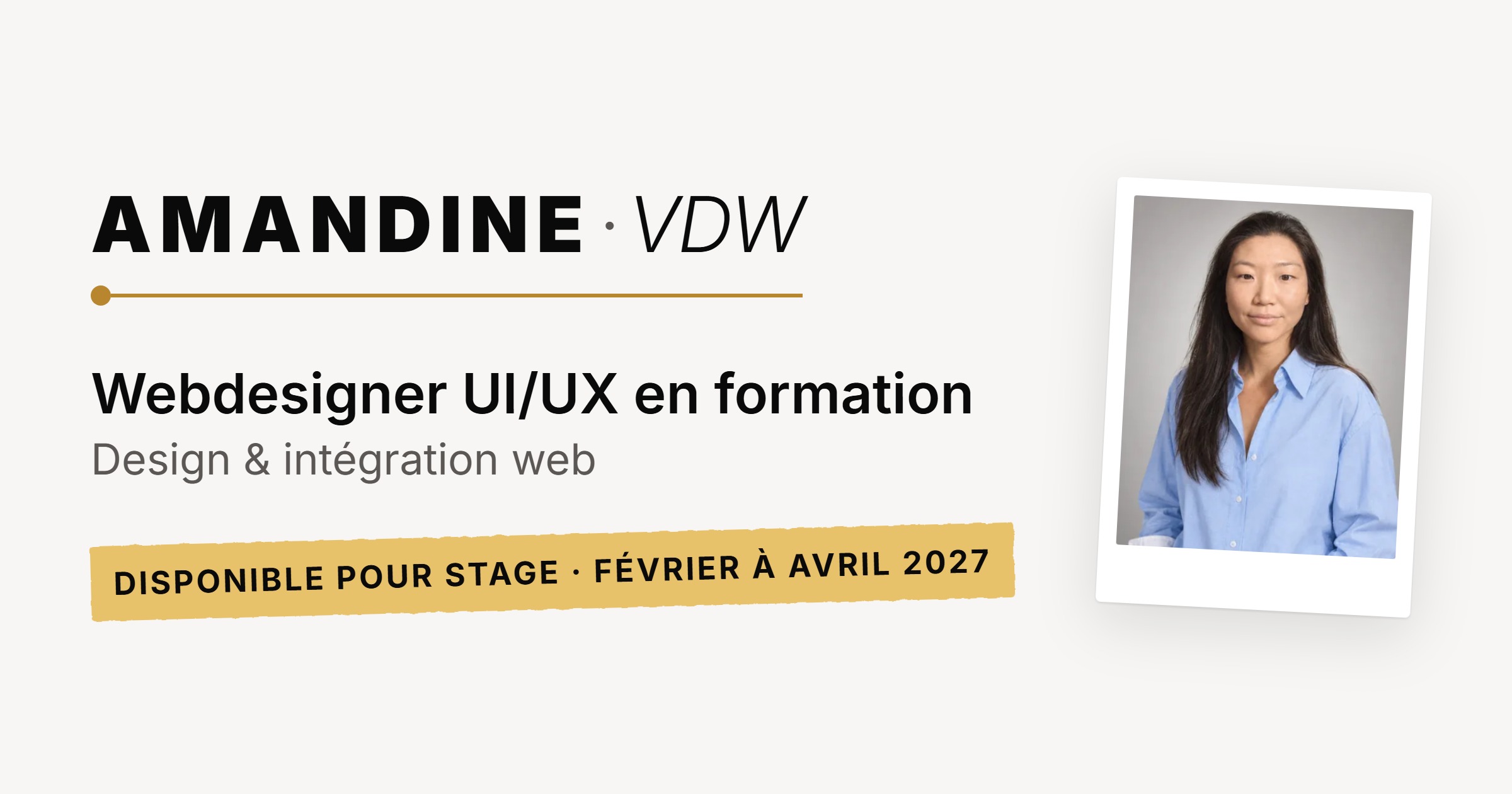 Aperçu de partage : signature AMANDINE · VDW, Webdesigner UI/UX en formation, bande Disponible pour stage février à avril 2027, photo en tirage